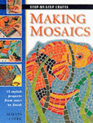 Step by Step Making Mosaics 1859742874 Book Cover