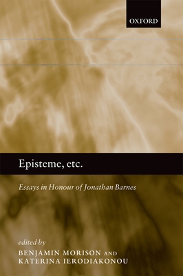 Episteme, Etc.: Essays in Honour of Jonathan Ba... 0199696489 Book Cover