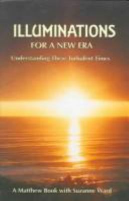 Illuminations for a New Era: Understanding Thes... 0971787530 Book Cover