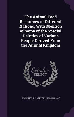 The Animal Food Resources of Different Nations,... 1354600290 Book Cover