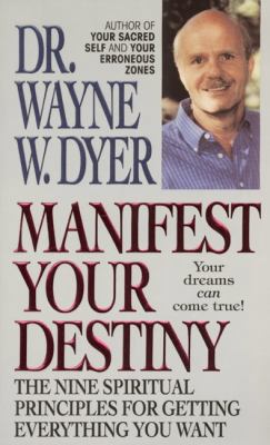 Manifest Your Destiny: The Nine Spiritual Princ... 0061094943 Book Cover