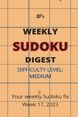 Bp's Weekly Sudoku Digest - Difficulty Medium -... B0C2SFNF4P Book Cover
