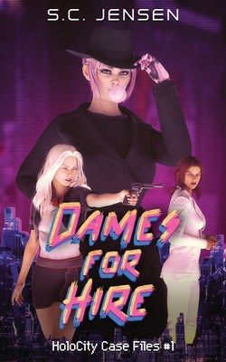 Dames for Hire: HoloCity Case Files #1 199030611X Book Cover