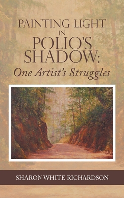 Painting Light in Polio's Shadow: One Artist's ... 1665715197 Book Cover