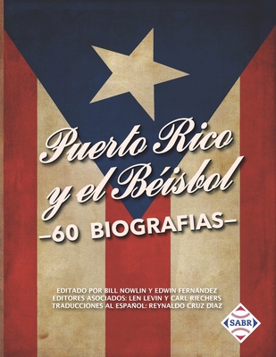 Puerto Rico y el Béisbol: 60 Biografías [Spanish] 1970159138 Book Cover