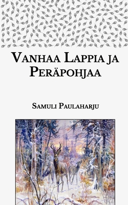 Vanhaa Lappia ja Per?pohjaa [Finnish] B08TFKM9J1 Book Cover