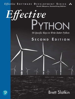 Effective Python: 90 Specific Ways to Write Bet... 0134853989 Book Cover