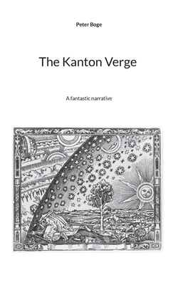 The Kanton Verge: A fantastic narrative 3695143258 Book Cover