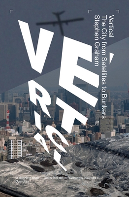 Vertical: The City from Satellites to Bunkers 1781689970 Book Cover