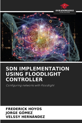 Sdn Implementation Using Floodlight Controller 6208084164 Book Cover