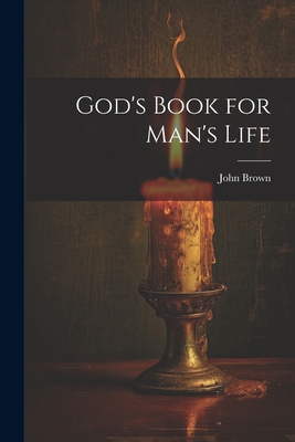 God's Book for Man's Life 1022068482 Book Cover