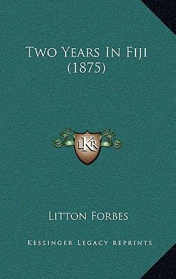 Two Years In Fiji (1875) 1165862212 Book Cover