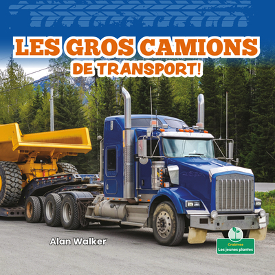Les Gros Camions de Transport! (Big Trucks Brin... [French] 1039608051 Book Cover