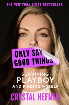 Only Say Good Things: Surviving Playboy and Fin... 1538765683 Book Cover