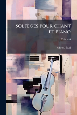 Solfèges pour chant et piano; Volume 6 [French] 1172612692 Book Cover