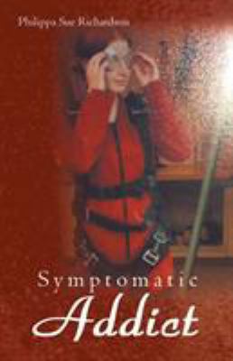 Symptomatic Addict 1452527067 Book Cover