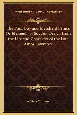 The Poor Boy and Merchant Prince Or Elements of... 1169326935 Book Cover