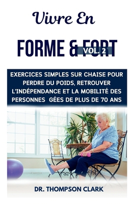 Vivre En Forme & Fort Vol. 2: Exercices Simples... [French] B0DR5RBM7B Book Cover