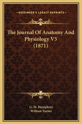 The Journal Of Anatomy And Physiology V5 (1871) 1169345581 Book Cover