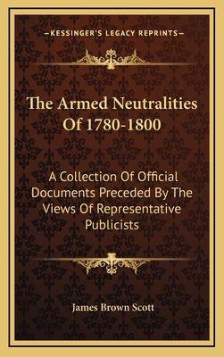 The Armed Neutralities of 1780-1800: A Collecti... 1163561479 Book Cover