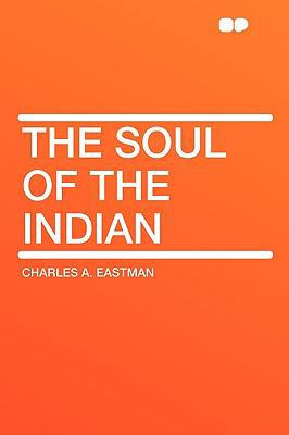 The Soul of the Indian 1407623249 Book Cover