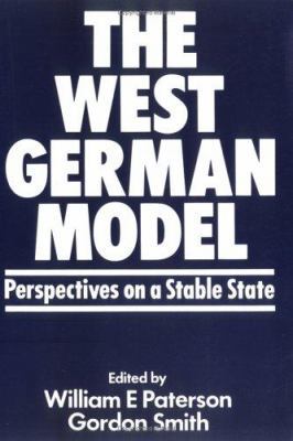 The West German Model: Perspectives on a Stable... 0714640344 Book Cover