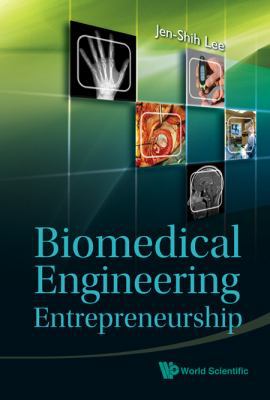 Biomedical Engineering Entrepreneurship 9814295604 Book Cover