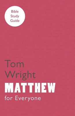 For Everyone Bible Study Guide: Matthew 0281061793 Book Cover