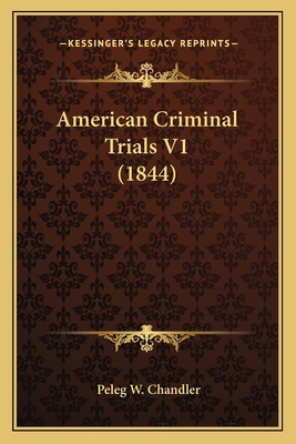 American Criminal Trials V1 (1844) 1163952990 Book Cover