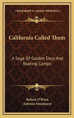 California Called Them: A Saga Of Golden Days A... 1166131033 Book Cover