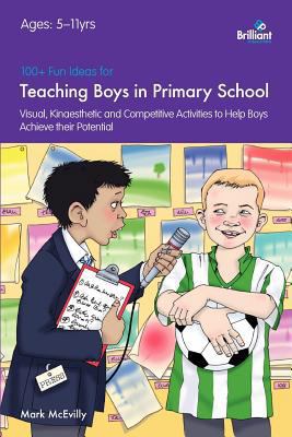 100+ Fun Ideas for Teaching Boys in Primary School 1905780834 Book Cover