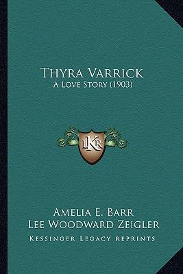 Thyra Varrick: A Love Story (1903) 1163983691 Book Cover