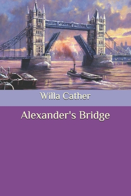 Alexander's Bridge B086PNWK5M Book Cover