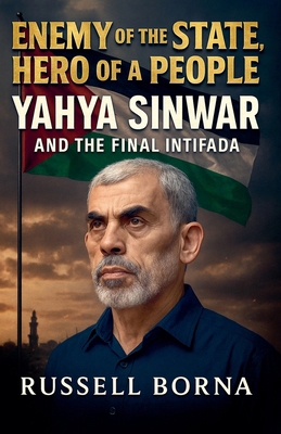 Enemy of the State, Hero of a People: Yahya Sin... B0FM6XDPPW Book Cover