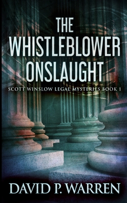 The Whistleblower Onslaught (Scott Winslow Lega... 1034004875 Book Cover