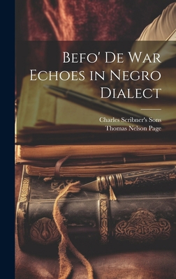 Befo' De War Echoes in Negro Dialect 1019595019 Book Cover