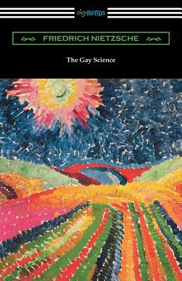 The Gay Science: With a Prelude in Rhymes and a... 1420958275 Book Cover