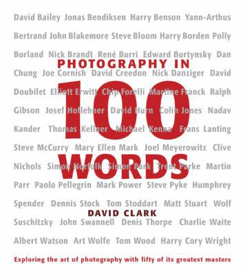 Photography in 100 Words: Exploring the Art of ... 1902538579 Book Cover