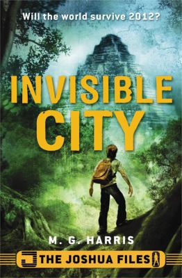 The Joshua Files: Invisible City 0802720951 Book Cover