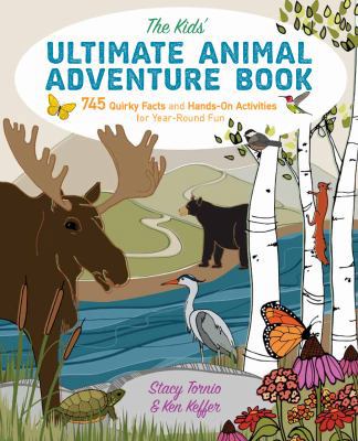 The Kids' Ultimate Animal Adventure Book: 745 Q... 149302972X Book Cover