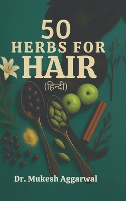 50 Herbs for Hair: आयुर... [Hindi] B0F8R9XNKL Book Cover