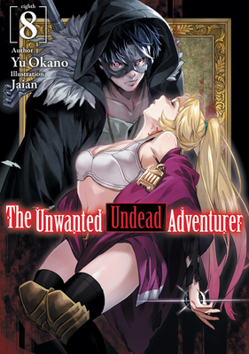 The Unwanted Undead Adventurer (Light Novel): V... 1718357478 Book Cover