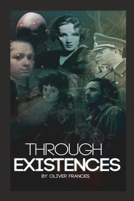 Through Existences 1088276962 Book Cover