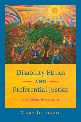 Disability Ethics and Preferential Justice: A C... 1647123097 Book Cover
