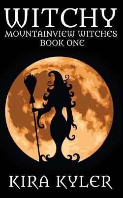 Witchy (Mountainview Witches Book One) 1500482374 Book Cover