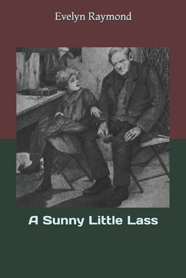 A Sunny Little Lass 1702664449 Book Cover