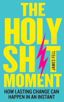 The Holy Sh*t Moment : How lasting change can h...            Book Cover