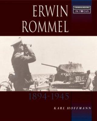 Erwin Rommel (Commanders in Focus) 1857533747 Book Cover