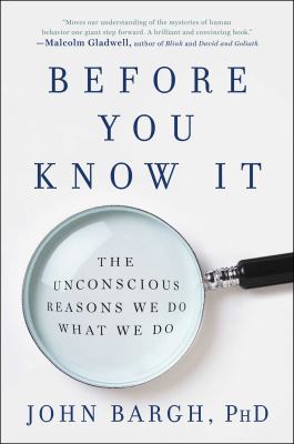 Before You Know It: The Unconscious Reasons We ... 1501101218 Book Cover