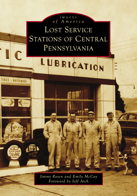 Lost Service Stations of Central Pennsylvania 1467161225 Book Cover